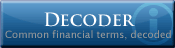 Decoder: Common financial terms