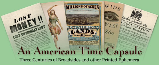An American Time Capsule: Three Centuries of Broadsides and Other Printed Ephemera