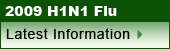 2009 H1N1 Flu - Latest Information