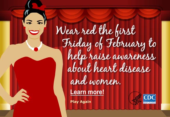 This animated card is to promote heart health and National Wear Red Day. A female emcee dressed in red presents 3 models on a stage. 

Voiceover: Welcome to our heart-healthy fashion show! 

The first model wearing red yoga clothes poses in different stretches. 

Voiceover: Our first ensemble moves and grooves to your two-and-a-half hours a week of physical activity.

The second model wearing a dress covered in red fruit plucks an apple from her dress and takes a bite out of it. 

Voiceover: Our next delicious outfit, healthy fruits and veggies you can pluck and eat on the go!

 The third model wearing a red gown sprays a bottle of fragrance. 

Voiceover: Pamper yourself with our fabulous, fragrance, fresh air. Quit smoking today, and you can enjoy it, too!

The curtain closes.

Voiceover: Remember, being healthy is your best accessory!

The emcee winks, and the card reads: Wear red the first Friday of February to help raise awareness about heart disease and women. Learn more! http://www.cdc.gov/features/WearRed.
