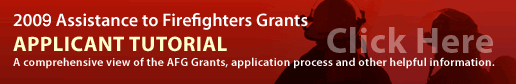 Click to access information about the 2009 AFG Grants Applicant Tutorial