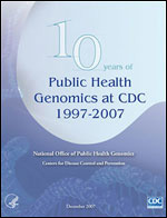 Cover: 10 years of Public Health Genomics at CDC, 1997-2007