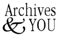Archives & You