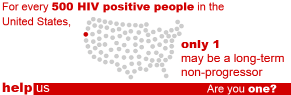 Image of "For every 500 HIV positive people in the United States, only1 may be a long-term non-progressor. Are you one? Help us."