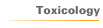 Toxicology