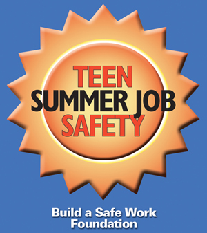 Teen Summer Job Safety - Build a Safe Work Foundation