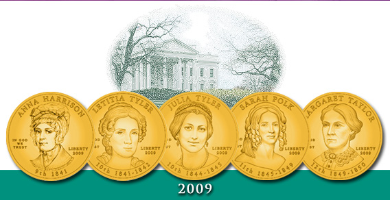Obverse of the Anna Harrison, Letitia Tyler, Julia Tyler, Sarah Polk, and Margaret Taylor 2009 First Spouse Coins over an image of the White House.