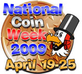 Peter, a huge coin full of stars, and the words National Coin Week 2009 April 19 to 25.