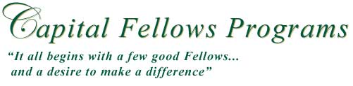 Capital Fellows Programs,It all begins with a few good Fellows and a desire to make a difference.