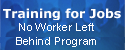 Training for Jobs - No Worker Left Behind