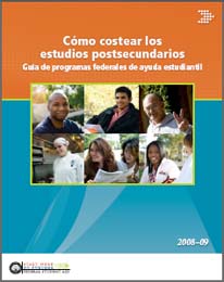 Cómo costear los estudios postsecundarios: guía de programas federales de ayuda estudiantil 2008-2009
