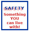 Safety Something YOU can live with!