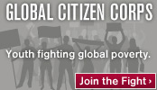 Global Citizen Corps: Youth fighting global poverty. Join the Fight.