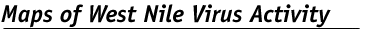Maps of West Nile Virus Activity