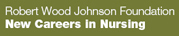 Robert Wood Johnson Foundation, New Careers In Nursing 