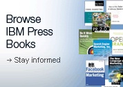 Browse IBM Press Books. Stay informed.