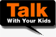 Talk With Your kids