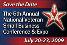 Save the date: The 5th Annual National Veteran Small Business Conference & Expo: July 20-23, 2009