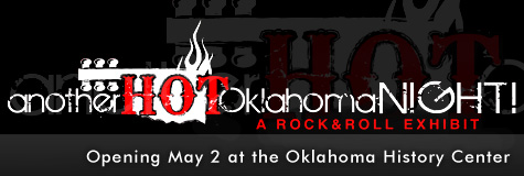 Another Hot Oklahoma Night: A Rock and Roll Exhibit Opening May 2nd at the Oklahoma History Center