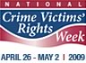 National Crime Victims' Rights Week, April 26-May 2, 2009