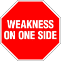 Streetsign image with text: Weakness on one side