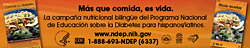 Más que comida, es vida. La campaña nutricional bilingüe del Programa Nacional de Educación sobre la Diabetes para hispanos/latinos.