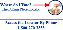 Polling Place Locator - access the locator by phone -               1-866-276-2353