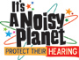 It's a Noisy Planet Protect Their hearing Logo