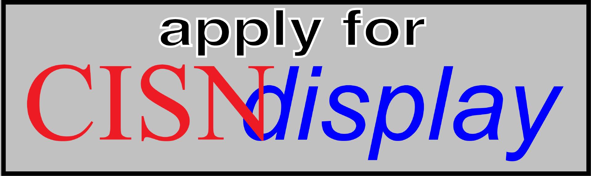 Apply for CISNDisplay Now