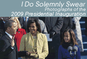 I Do Solemnly Swear: Photographs of the 2009 Presidential Inauguration