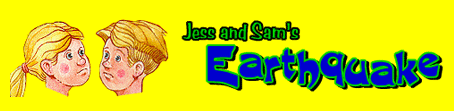 Jess and Sam's Earthquake