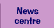 News centre