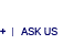 Ask Us