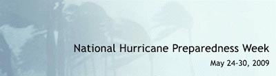 National Hurricane Preparedness Week, May 24-30, 2009