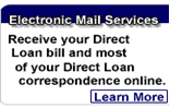Electronic Mail Services. Receive your Direct loan bill and most of your Direct loan correspondence online. Learn more