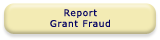 Click here to Report Grant Fraud or Overpayments