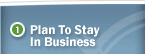 Plan To Stay In Business