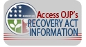  Access OJP's Recovery Act 