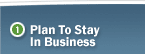 Plan To Stay In Business