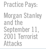 Morgan Stanley reviewed its operation, analyzed the potential disaster risk and developed a multi-faceted disaster plan.