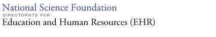 National Science Foundation - Directorate for Education & Human Resources (EHR)