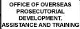 OFFICE OF OVERSEAS PROSECUTORIAL DEVELOPMENT, ASSISTANCE AND TRAINING
