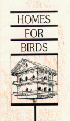 HOMES FOR BIRDS