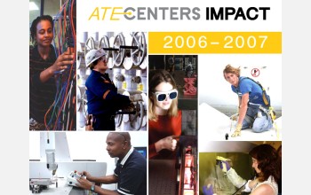ATE Centers Impact 2006-2007 report cover showing examples of people working with technology.