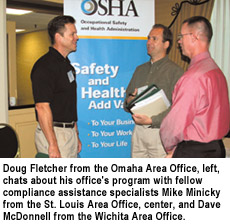 Doug Fletcher from the Omaha Area Office, left, chats about his office's program with fellow compliance assistance specialists Mike Minicky from the St. Louis Area Office, center, and Dave McDonnell from the Wichita Area Office.