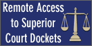 Remote Access to Superior Court Docket