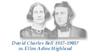 David Charles Bell (1817-1903?) m. Ellen Adine Highland