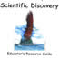 Scientific Discovery Resource Guide