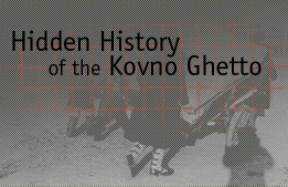 Hidden History of the Kovno Ghetto