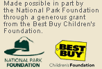 The National Park Service thanks the Best Buy Children's Foundation for their generous support for the development of this WebRanger activity.